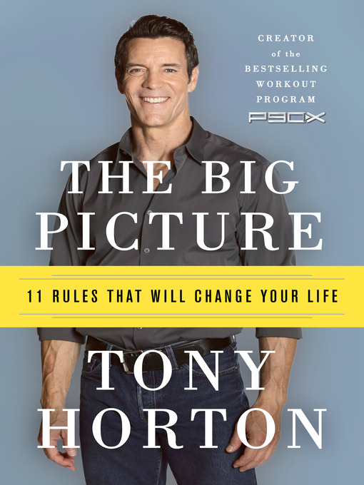 Title details for The Big Picture by Tony Horton - Available